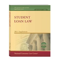 Student Loan Law, 2011 Supplement (National Consumer Law Center) (Consumer Credit and Sales Legal Practice)