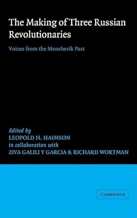 The Making of Three Russian Revolutionaries: Voices from the Menshevik Past Ill Edition The Making of Three Russian Revolutionaries: Voices from the Menshevik Past Ill Edition book cover