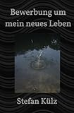  Bewerbung um mein neues Leben: DE