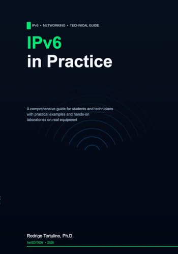 IPv6 in Practice: A guide for students and technicians