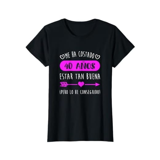 Mujer Gracioso Me Ha Costado 40 Años Estar Tan Buena Cumpleaños Camiseta