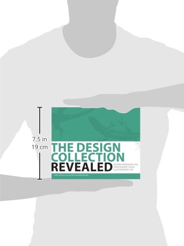 The Design Collection Revealed: Adobe Indesign Cs4, Adobe Photoshop Cs4, and Adobe Illustrator Cs4