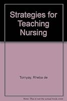 Strategies for Teaching Nursing (A Wiley Medical Publication) 0471203955 Book Cover