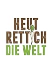  Gärtner Heut Rettich Die Welt Gartenarbeit Gärtnern Schreber: 6x9 Notizbuch