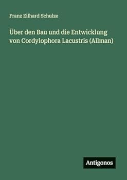 Über den Bau und die Entwicklung von Cordylophora Lacustris (Allman)