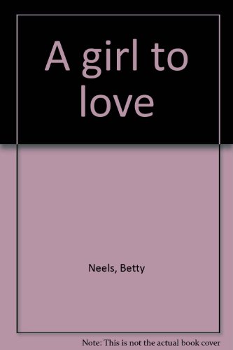 A Girl to Love 0263106489 Book Cover