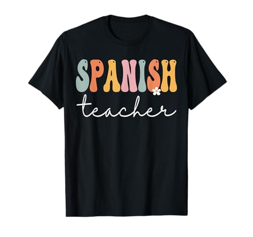 Spanish Teacher Groovy Women Appreciation Day Back To School T-Shirt