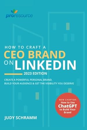 Book cover How to Craft a CEO Brand on LinkedIn, 2023 Edition: Create a Powerful Personal Brand, Build Your Audience & Get the Visibility You Deserve