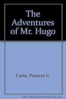 The Adventures of Mr. Hugo 1560024046 Book Cover
