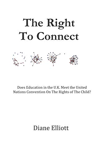 The Right To Connect: Does Education in the U.K. Meet The United Nations Convention On The Rights of the Child?