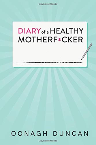 DIARY of A HEALTHY MOTHERF*CKER