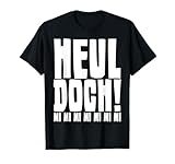 Heul doch! Lustig Witzig Provokant