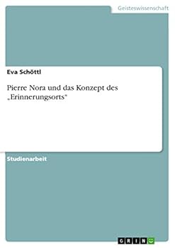 Paperback Pierre Nora und das Konzept des "Erinnerungsorts" [German] Book