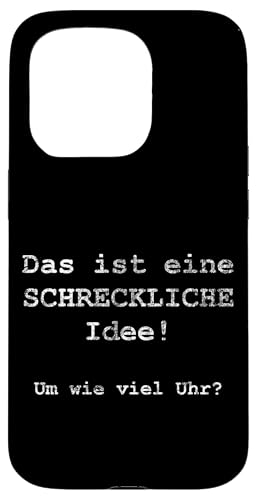 Das ist eine SCHRECKLICHE Idee! Um wie viel Uhr? - �h�C�c�� �X�}�z�P�[�X iPhone 15 Pro �p