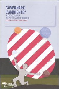 Governare l'ambiente? la crisi ecologica tra