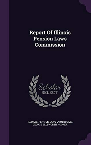 Report of Illinois Pension Laws Commission 1342747194 Book Cover