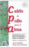 Paperback Caldo de pollo para el alma / Chicken Soup For the Soul: 89 historias para abrir el corazon y sanar el espiritu (Sopa de pollo para el alma / Chicken Soup for the Soul) (Spanish Edition) [Spanish] Book
