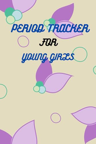 Period Tracker For Young Girls: Menstrual Cycle To Keep Track Of Period Symptoms