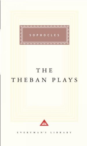 The Three Theban Plays - Antigone - Oedipus The King
