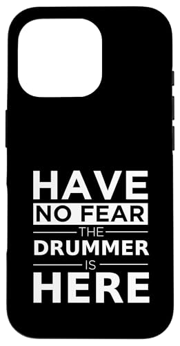 Have No Fear The Drummer Is Here ~[WV h v[[Mtg X}zP[X iPhone 16 Pro p
