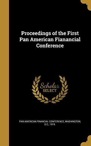 Proceedings of the First Pan American Fianancial Conference