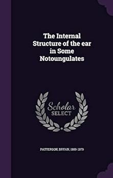 Hardcover The Internal Structure of the ear in Some Notoungulates Book