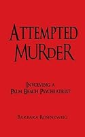 Attempted Murder, Involving Palm Beach Psychiatrist 1614931631 Book Cover