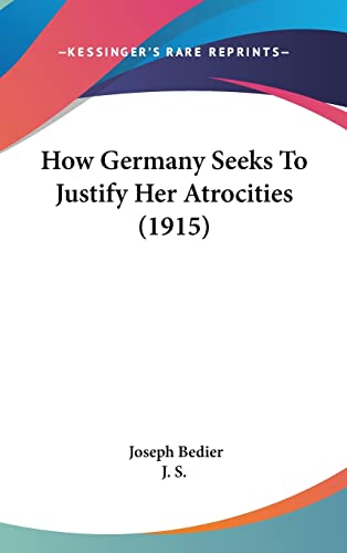 How Germany Seeks To Justify Her Atrocities (1915)