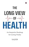 viewtrip  The Long View of Health: An Integrative Roadmap for Lasting Vitality
