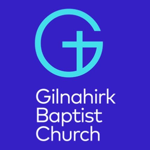 Gilnahirk Baptist Church's Podcast Titelbild