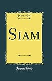  Siam (Classic Reprint)
