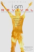 I Am Revival: Preparation Guide for Revival Ready People 0988834596 Book Cover