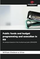 Public funds and budget programming and execution in RN: An analysis based on the multiannual plan 2004/2015 6208766443 Book Cover