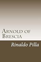 Arnold of Brescia 1511864729 Book Cover
