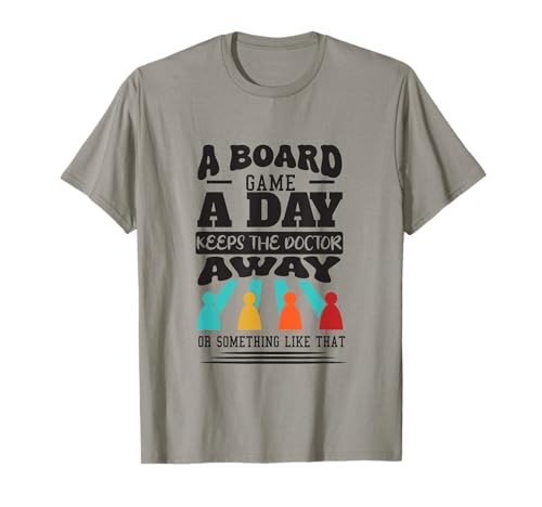 Board Games A Game In The Day Makes Healthy T-Shirt