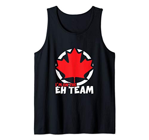 I'm On The Eh Team Canada Patriotic Canadian Maple Leaf Tank Top