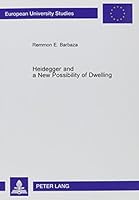 Heidegger and a New Possibility of Dwelling 0820464147 Book Cover