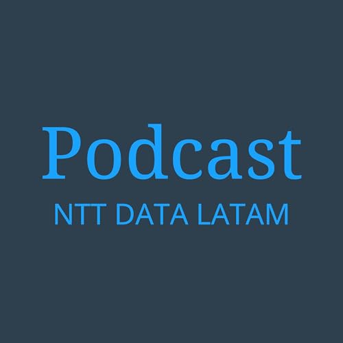 Podcast NTT DATA LATAM cover art