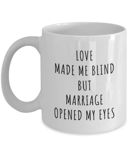 Divorcee Mug Love Made Me Blind Sarcastic Quote 11oz/15oz