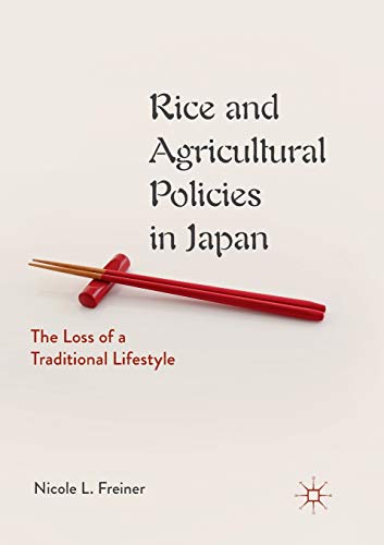 Rice and Agricultural Policies in Japan: The Loss of a Traditional Lifestyle