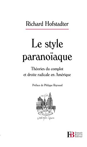 Le style paranoïaque : Théories du complot et droite radicale en Amérique Francais PDF