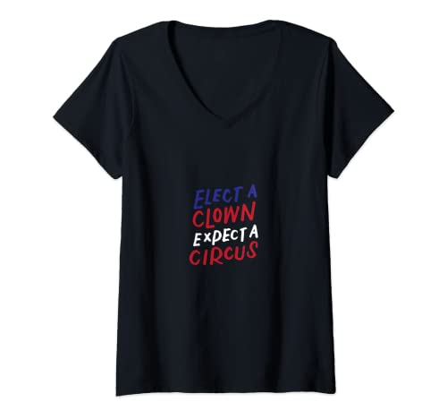 Womens Elect a Clown Expect a Circus Funny Anti-Trump Gifts Resist V-Neck T-Shirt