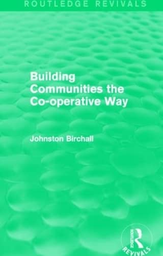Building Communities (Routledge Revivals): The Co-operative Way