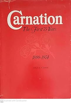 Carnation, The First 75 Years