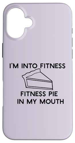 I'M INTO FITNESS PIE INTO MY MOUTH Funny Thanksgiving Meme X}zP[X iPhone 16 Plus p
