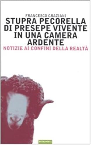  Stupra pecorella di presepe vivente in una camera ardente. Notizie ai confini della realtà