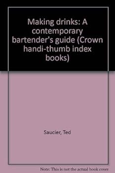 Paperback Making drinks: A contemporary bartender's guide (Crown handi-thumb index books) Book
