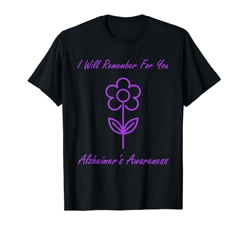Simple flower I will remember for you alzheimer's awareness T-Shirt
