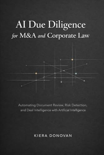 AI Due Diligence for M&A and Corporate Law: Automating Document Review, Risk Detection, and Deal Intelligence with AI