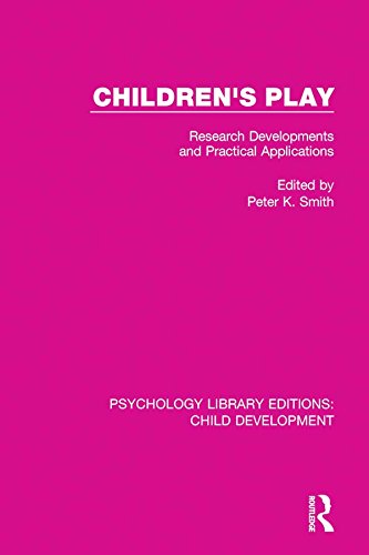 Children's Play: Research Developments and Practical Applications (Psychology Library Editions: Child Development)